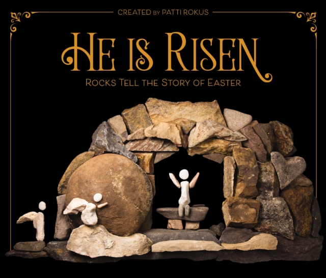 He Is Risen : Rocks Tell the Story of Easter, PDF eBook