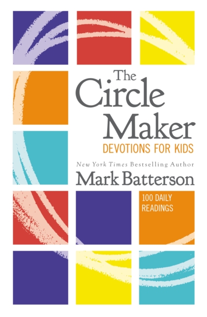 The Circle Maker Devotions for Kids : 100 Daily Readings, EPUB eBook