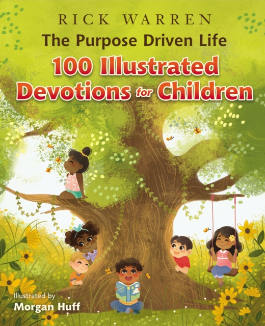 The Purpose Driven Life 100 Illustrated Devotions for Children, PDF eBook