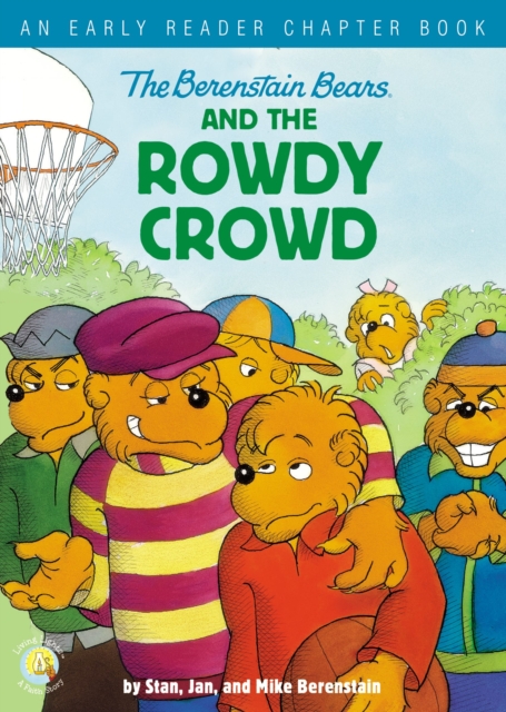 The Berenstain Bears and the Rowdy Crowd : An Early Reader Chapter Book, EPUB eBook