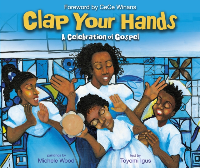 Clap Your Hands : A Celebration of Gospel, PDF eBook