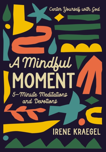 A Mindful Moment : 5-Minute Meditations and Devotions, EPUB eBook