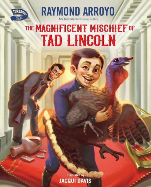 The Magnificent Mischief of Tad Lincoln, Hardback Book