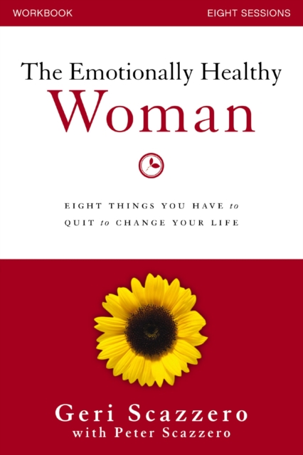 The Emotionally Healthy Woman Workbook : Eight Things You Have to Quit to Change Your Life, EPUB eBook