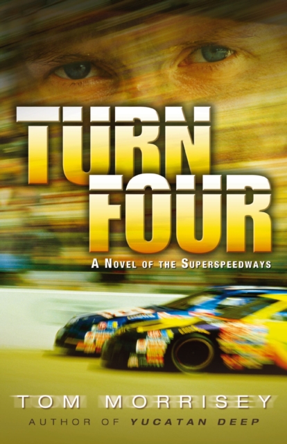 Turn Four : A Novel of the Superspeedways, EPUB eBook