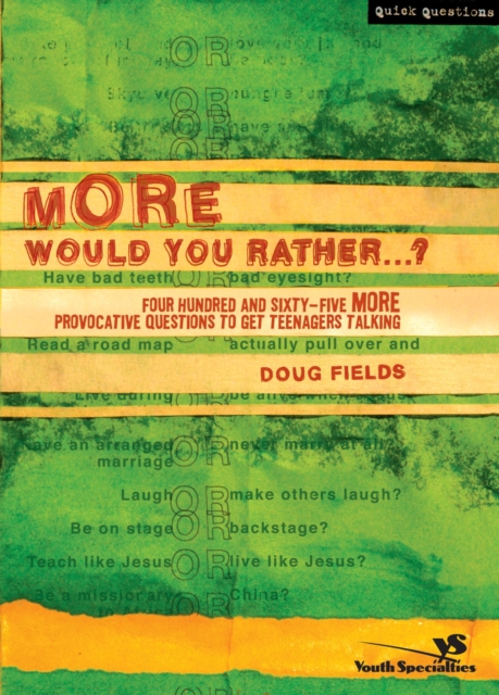 More Would You Rather...? : Four Hundred and Sixty-Five More Provocative Questions to Get Teenagers Talking, EPUB eBook