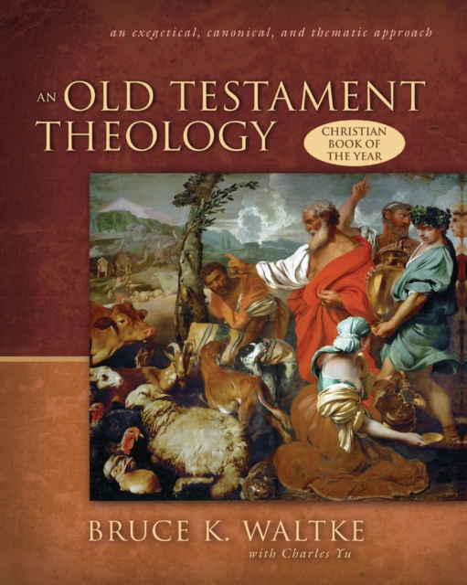 An Old Testament Theology : An Exegetical, Canonical, and Thematic Approach, EPUB eBook