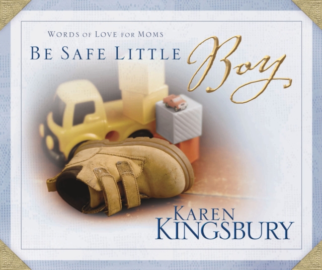 Be Safe Little Boy : Words of Love for Moms, EPUB eBook