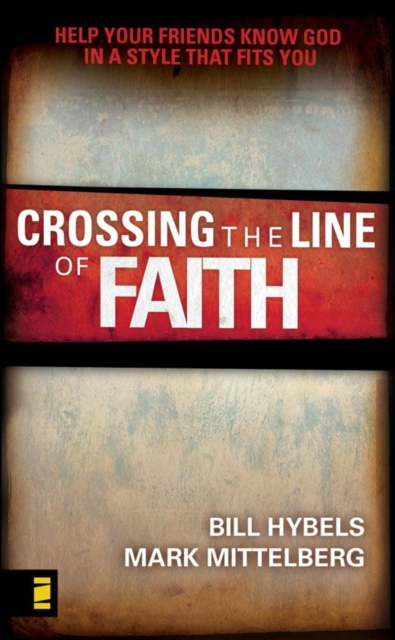 Crossing the Line of Faith : Help Your Friends Know God in a Style That Fits You, EPUB eBook