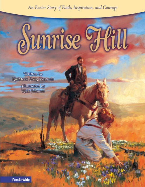 Sunrise Hill : An Easter Story of Faith, Inspiration, and Courage, EPUB eBook