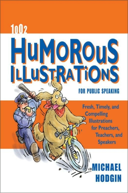 1002 Humorous Illustrations for Public Speaking : Fresh, Timely, Compelling Illustrations for Preachers, Teachers, and Speakers, EPUB eBook