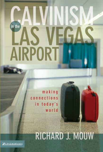 Calvinism in the Las Vegas Airport : Making Connections in Today's World, EPUB eBook