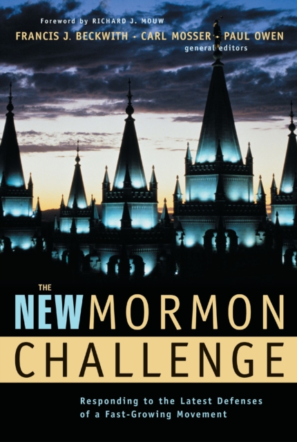 The New Mormon Challenge : Responding to the Latest Defenses of a Fast-Growing Movement, EPUB eBook