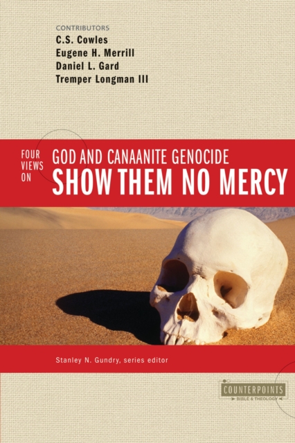 Show Them No Mercy : 4 Views on God and Canaanite Genocide, EPUB eBook