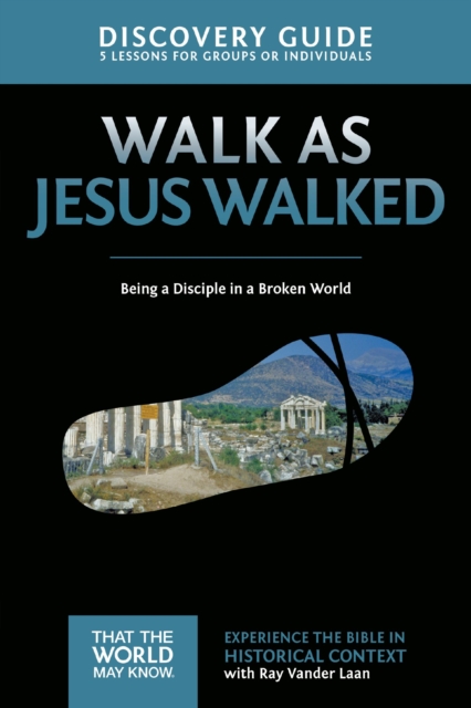 Walk as Jesus Walked Discovery Guide : Being a Disciple in a Broken World, EPUB eBook