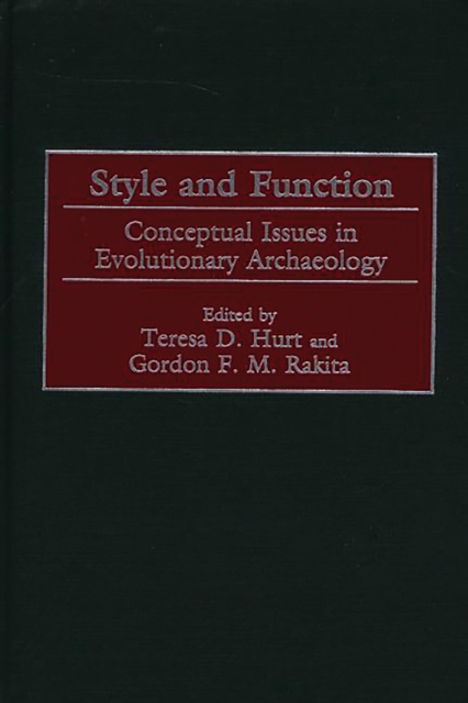 Style and Function : Conceptual Issues in Evolutionary Archaeology, PDF eBook