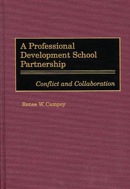 A Professional Development School Partnership : Conflict and Collaboration, PDF eBook