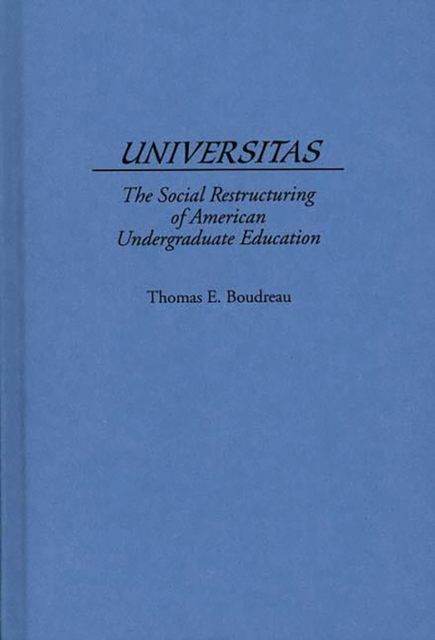 Universitas : The Social Restructuring of American Undergraduate Education, PDF eBook