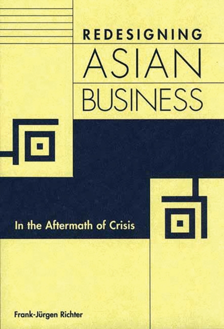 Redesigning Asian Business : In the Aftermath of Crisis, PDF eBook