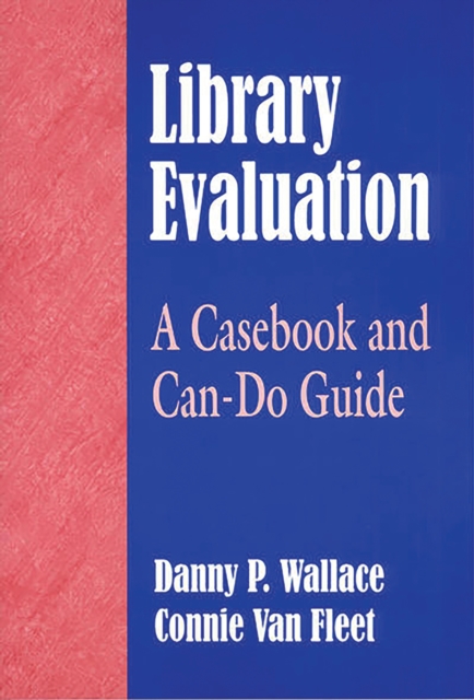 Library Evaluation : A Casebook and Can-Do Guide, PDF eBook