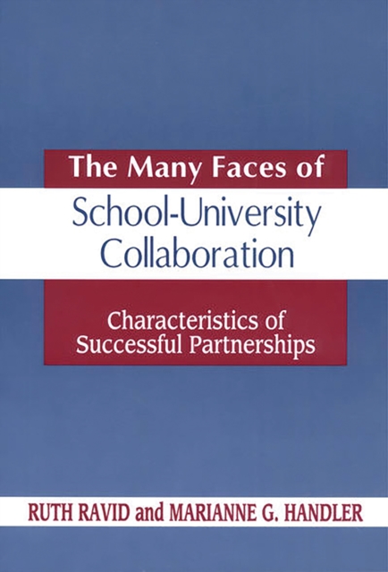 The Many Faces of SchoolUniversity Collaboration : Characteristics of Successful Partnerships, PDF eBook