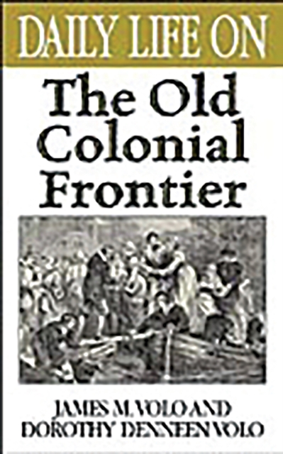 Daily Life on the Old Colonial Frontier, PDF eBook