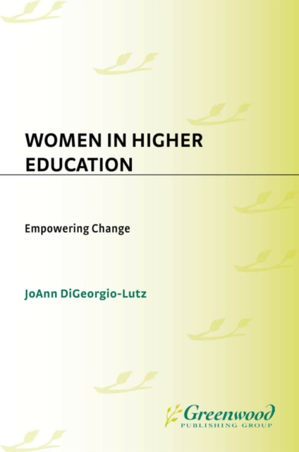 Women in Higher Education : Empowering Change, PDF eBook