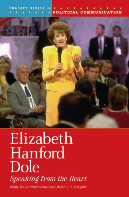 Elizabeth Hanford Dole: Speaking from the Heart : Speaking from the Heart, PDF eBook