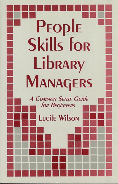 People Skills for Library Managers : A Common Sense Guide for Beginners, PDF eBook
