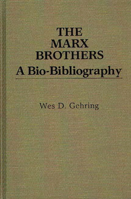 The Marx Brothers : A Bio-Bibliography, PDF eBook