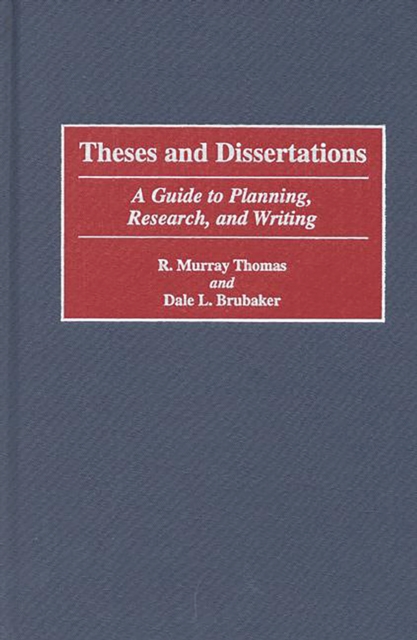 Theses and Dissertations : A Guide to Planning, Research, and Writing, PDF eBook
