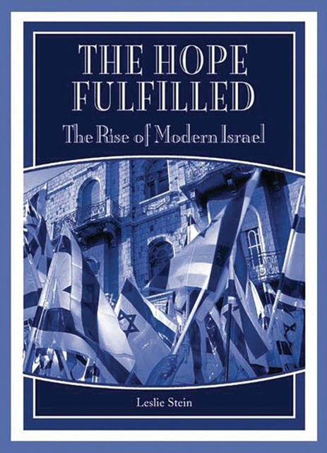 The Hope Fulfilled : The Rise of Modern Israel, PDF eBook