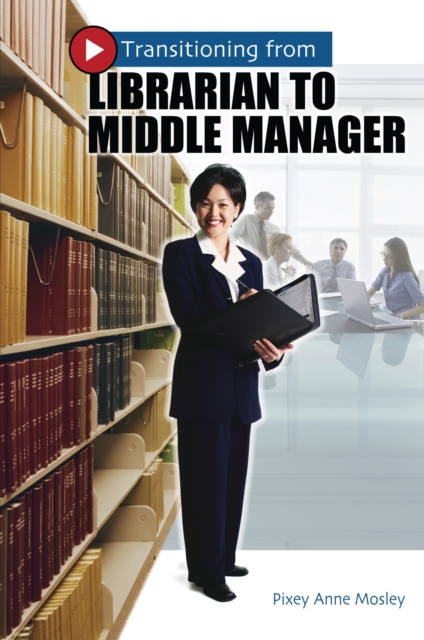 Transitioning from Librarian to Middle Manager, PDF eBook