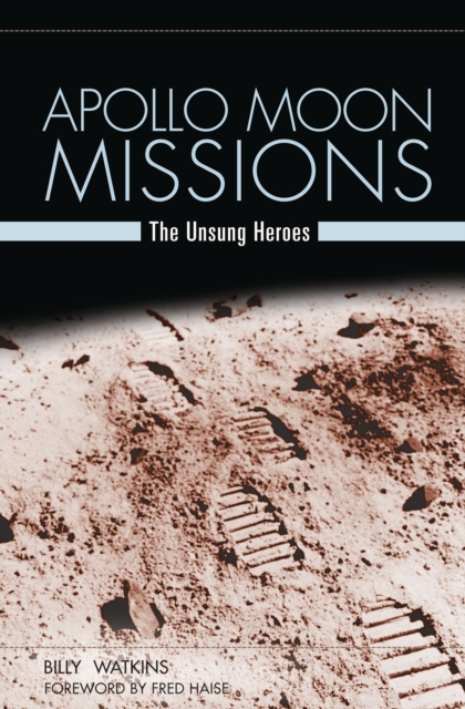 Apollo Moon Missions : The Unsung Heroes, PDF eBook