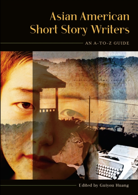 Asian American Short Story Writers : An A-to-Z Guide, PDF eBook