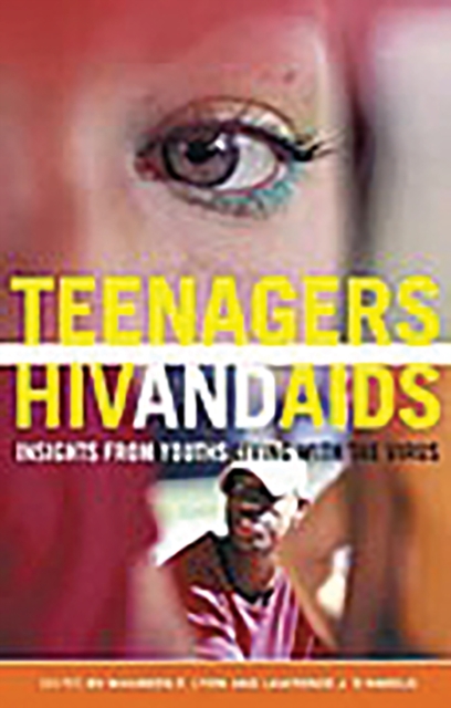 Teenagers, HIV, and AIDS : Insights from Youths Living with the Virus, PDF eBook