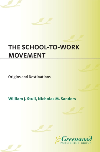 The School-to-Work Movement : Origins and Destinations, PDF eBook