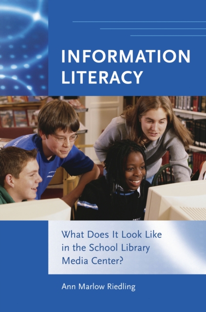 Information Literacy : What Does It Look Like in the School Library Media Center?, PDF eBook
