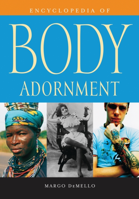 Encyclopedia of Body Adornment, PDF eBook