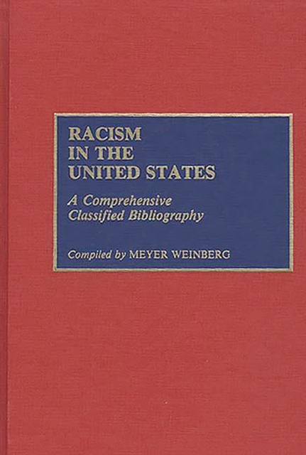 Racism in the United States : A Comprehensive Classified Bibliography, PDF eBook