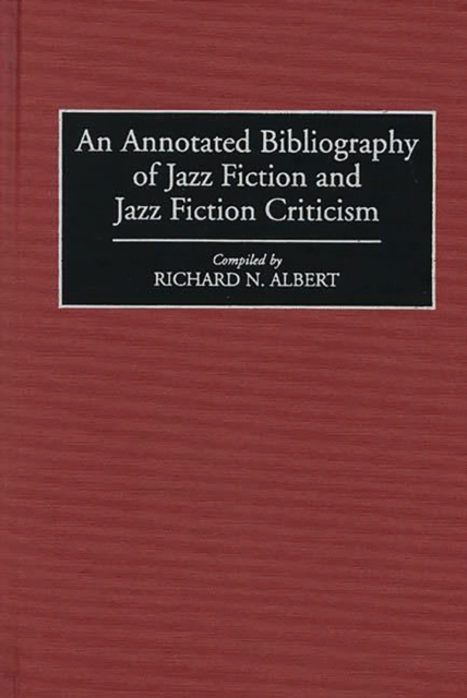 An Annotated Bibliography of Jazz Fiction and Jazz Fiction Criticism, PDF eBook