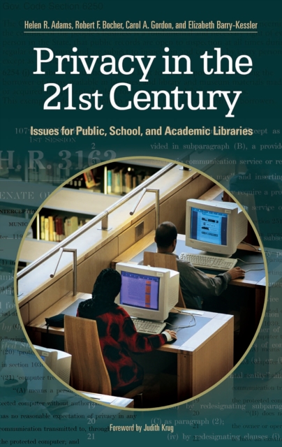 Privacy in the 21st Century : Issues for Public, School, and Academic Libraries, PDF eBook