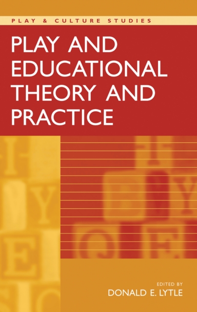 Play and Educational Theory and Practice, PDF eBook