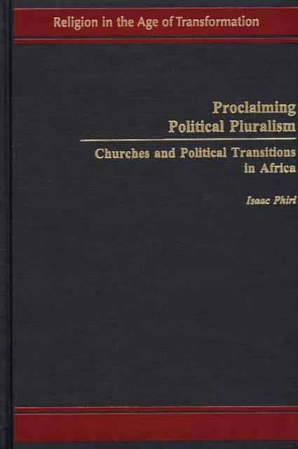 Proclaiming Political Pluralism : Churches and Political Transitions in Africa, PDF eBook
