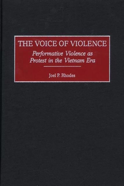 The Voice of Violence : Performative Violence as Protest in the Vietnam Era, PDF eBook