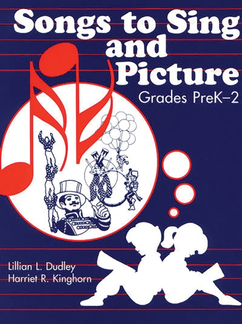 Songs to Sing and Picture : Grades PreK-2, PDF eBook