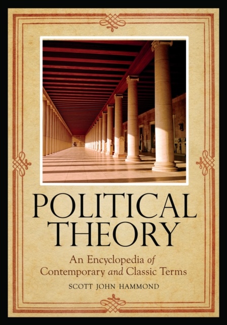 Political Theory : An Encyclopedia of Contemporary and Classic Terms, PDF eBook