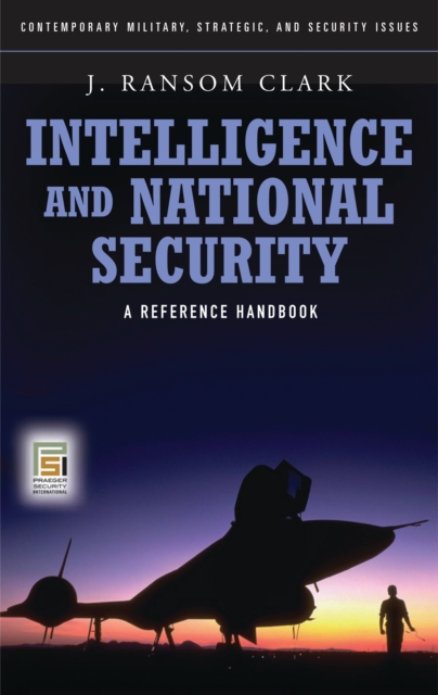 Intelligence and National Security : A Reference Handbook, PDF eBook