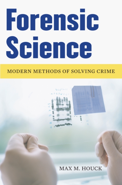 Forensic Science : Modern Methods of Solving Crime, PDF eBook