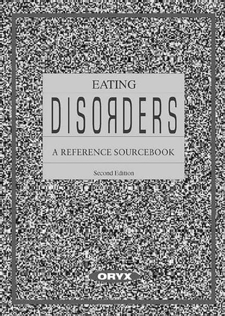 Eating Disorders : A Reference Sourcebook, PDF eBook